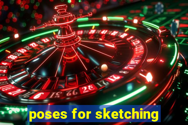 poses for sketching